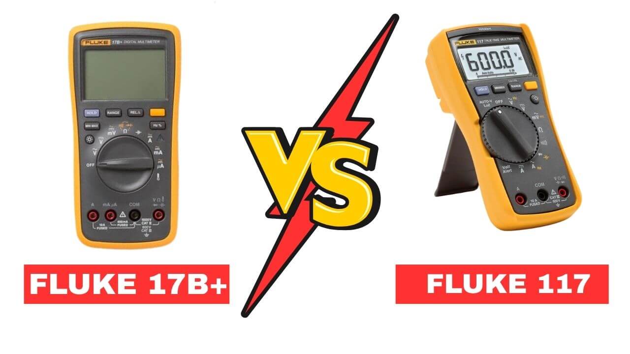 Fluke 17B+ vs 117